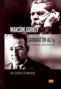 Maksim Gorkiy ve Sabahattin Ali’de Toplumsal Gerçekçilik