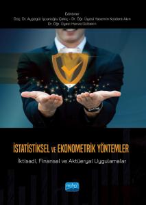 İSTATİSTİKSEL VE EKONOMETRİK YÖNTEMLER - İktisadi, Finansal ve Aktüeryal Uygulamalar