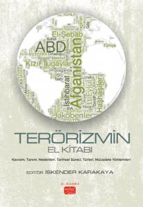 TERÖRİZMİN EL KİTABI - Kavram, Tanım, Nedenleri, Tarihsel Süreci, Türleri, Mücadele Yöntemleri