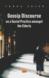 Gossip Discourse as a Social Practice Amongst the Elderly