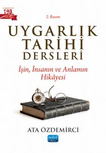 UYGARLIK TARİHİ DERSLERİ - İşin, İnsanın ve Anlamın Hikâyesi