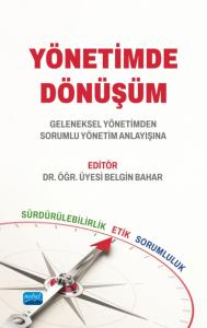 YÖNETİMDE DÖNÜŞÜM Geleneksel Yönetimden Sorumlu Yönetim Anlayışına