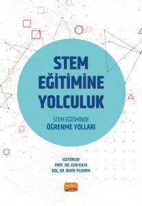 STEM EĞİTİMİNE YOLCULUK - STEM Eğitiminde Öğrenme Yolları