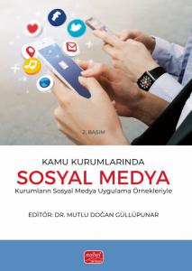 KAMU KURUMLARINDA SOSYAL MEDYA - Sosyal Medya Uygulama Örnekleriyle