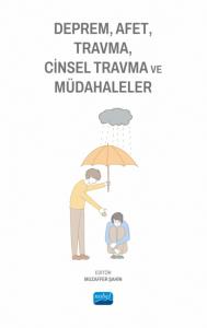 Deprem, Afet, Travma, Cinsel Travma ve Müdahaleler