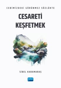 Cebimizdeki Görünmez Sözlükte CESARETİ KEŞFETMEK