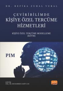 ÇEVİRİBİLİMDE KİŞİYE ÖZEL TERCÜME HİZMETLERİ - Kişiye Özel Tercüme Modelleme (KÖTM)