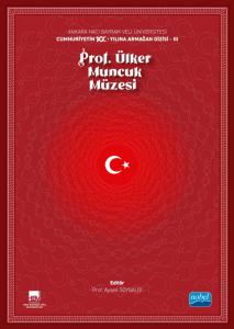 Ankara Hacı Bayram Veli Üniversitesi / Cumhuriyetin 100. Yılına Armağan Dizisi - III / PROF. ÜLKER MUNCUK MÜZESİ
