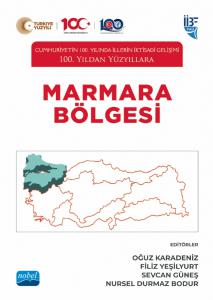 Cumhuriyetin 100. Yılında İllerin İktisadi Gelişimi: 100. Yıldan Yüzyıllara - MARMARA BÖLGESİ