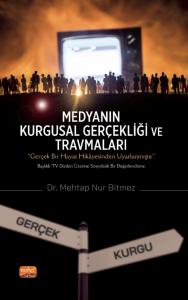 Medyanın Kurgusal Gerçekliği ve Travmaları