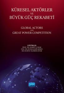 KÜRESEL AKTÖRLER VE BÜYÜK GÜÇ REKABETİ - Global Actors and Great Power Competition