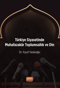 Türkiye Siyasetinde Muhafazakâr Toplumsallık ve Din