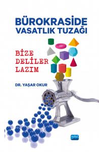 BÜROKRASİDE VASATLIK TUZAĞI - Bize Deliler Lazım