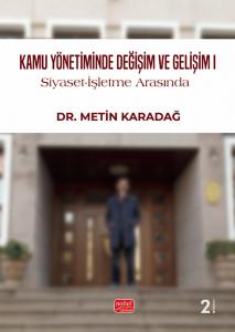 KAMU YÖNETİMİNDE DEĞİŞİM VE GELİŞİM I / Siyaset-İşletme Arasında