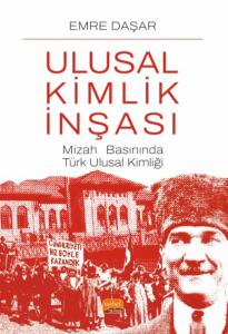 ULUSAL KİMLİK İNŞASI - Mizah Basınında Türk Ulusal Kimliği