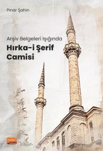 Arşiv Belgeleri Işığında HIRKA-İ ŞERİF CAMİSİ