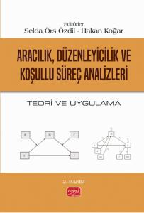 ARACILIK, DÜZENLEYİCİLİK VE KOŞULLU SÜREÇ ANALİZLERİ - Teori ve Uygulama