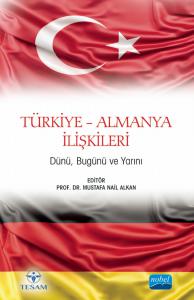 TÜRKİYE-ALMANYA İLİŞKİLERİ - Dünü, Bugünü ve Yarını