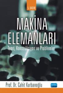 MAKİNA ELEMANLARI: Teori, Konstrüksiyon ve Problemler