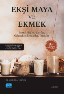 EKŞİ MAYA VE EKMEK - Temel Bilgiler, Tarifler, Geleneksel Ekmekler, Trendler
