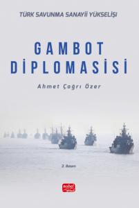 Türk Savunma Sanayii Yükselişi - GAMBOT DİPLOMASİSİ