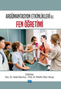 Argümantasyon Etkinlikleri ile FEN ÖĞRETİMİ