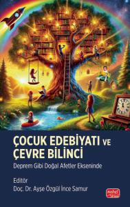 ÇOCUK EDEBİYATI VE ÇEVRE BİLİNCİ - Deprem Gibi Doğal Afetler Ekseninde