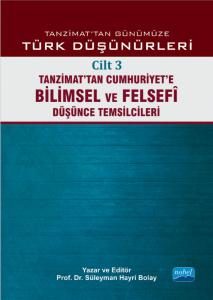 TANZİMAT’TAN GÜNÜMÜZE TÜRK DÜŞÜNCESİ - Cilt 3: Tanzimat’tan Cumhuriyet’e Bilimsel ve Felsefî Düşünce Temsilcileri