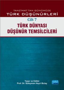 TANZİMAT’TAN GÜNÜMÜZE TÜRK DÜŞÜNÜCESİ - Cilt 7: Türk Dünyası Düşünür Temsilcileri