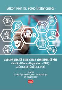 AVRUPA BİRLİĞİ TIBBİ CİHAZ YÖNETMELİĞİ’NİN (Medical Device Regulation - MDR) Sağlık Sektörüne Etkisi
