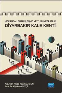 Mekânsal Bütünleşme ve Yürünebilirlik - DİYARBAKIR KALE KENTİ