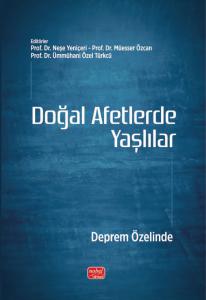 DOĞAL AFETLERDE YAŞLILAR - Deprem Özelinde