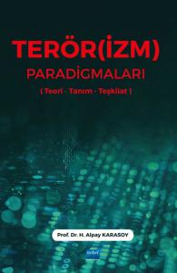 TERÖR(İZM) PARADİGMALARI (Teori-Tanım-Teşkilat)