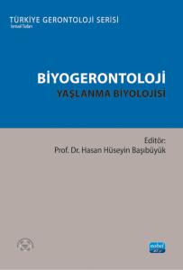BİYOGERONTOLOJİ - Yaşlanma Biyolojisi