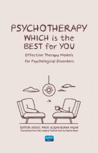 PSYCHOTHERAPY: WHICH IS THE BEST FOR YOU? Effective Therapy Models for Psychological Disorders