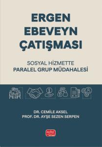 ERGEN - EBEVEYN ÇATIŞMASI / Sosyal Hizmette Paralel Grup Müdahalesi