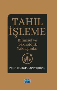 TAHIL İŞLEME - Bilimsel ve Teknolojik Yaklaşımlar