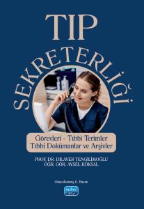 TIP SEKRETERLİĞİ - Görevleri, Tıbbi Terimler, Tıbbi Dokümanlar ve Arşivler