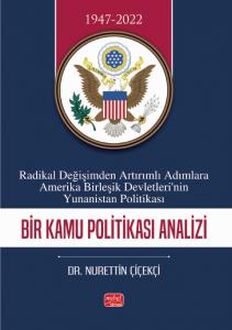RADİKAL DEĞİŞİMDEN ARTIRIMLI ADIMLARA AMERİKA BİRLEŞİK DEVLETLERİ’NİN YUNANİSTAN POLİTİKASI - Bir Kamu Politikası Analizi