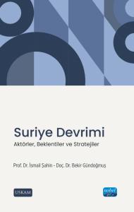 SURİYE DEVRİMİ - Aktörler, Beklentiler ve Stratejiler