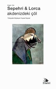 Sepehri & Lorca: Akdenizdeki Çöl (Şiir)