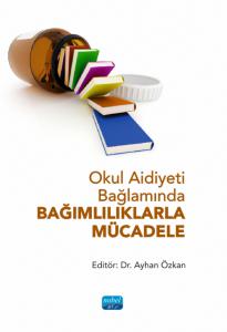 Okul Aidiyeti Bağlamında BAĞIMLILIKLARLA MÜCADELE