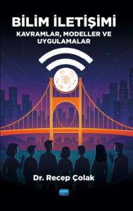 BİLİM İLETİŞİMİ - Kavramlar, Modeller ve Uygulamalar