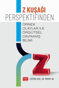 Z Kuşağı Perspektifinden Örnek Olaylar ile Örgütsel Davranış Bilimi
