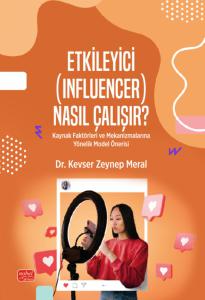 ETKİLEYİCİ (INFLUENCER) NASIL ÇALIŞIR? Kaynak Faktörleri ve Mekanizmalarına Yönelik Model Önerisi