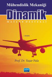MÜHENDİSLİK MEKANİĞİ DİNAMİK - Matlab Destekli
