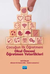 ÇOCUĞUN İLK ÖĞRETMENİ - Okul Öncesi Öğretmen Yeterlikleri