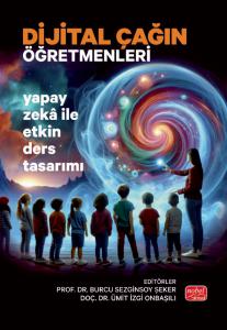 DİJİTAL ÇAĞIN ÖĞRETMENLERİ - Yapay Zekâ ile Etkin Ders Tasarımı