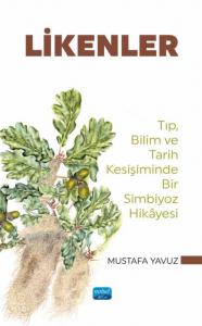 LİKENLER - Tıp, Bilim ve Tarih Kesişiminde Bir Simbiyoz Hikâyesi