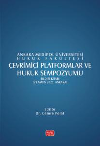 ÇEVRİMİÇİ PLATFORMLAR VE HUKUK SEMPOZYUMU - Bildiri Kitabı - 29 Mayıs 2025, Ankara
